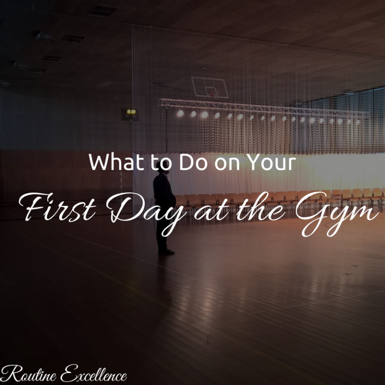 what-to-do-on-your-first-day-at-the-gym-routine-excellence