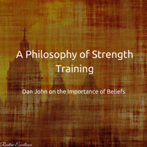 A philosophy of strength training