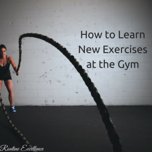 How to Learn New Exercises at the Gym